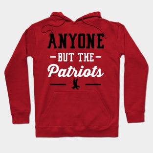 Anyone But The Patriots - Atlanta Hoodie